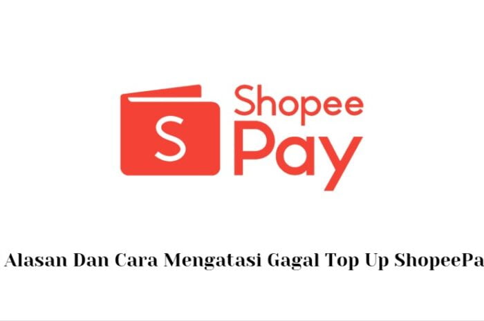 5 Alasan Dan Cara Mengatasi Gagal Top Up ShopeePay